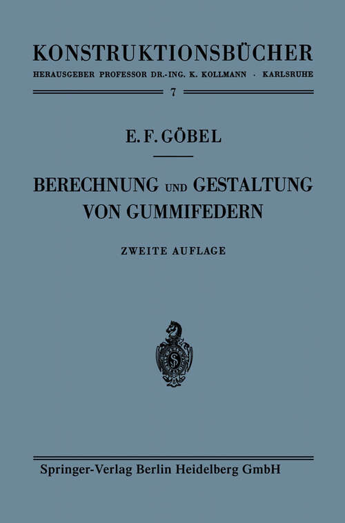 Book cover of Berechnung und Gestaltung von Gummifedern (2. Aufl. 1955) (Konstruktionsbücher #7)