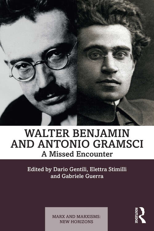 Book cover of Walter Benjamin and Antonio Gramsci: A Missed Encounter (Marx and Marxisms)