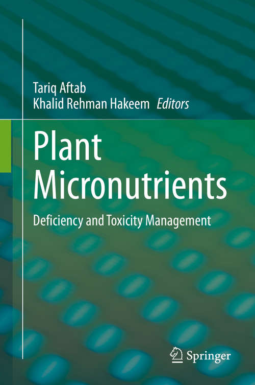 Book cover of Plant Micronutrients: Deficiency and Toxicity Management (1st ed. 2020)