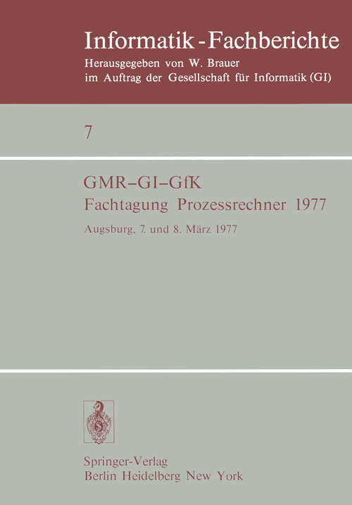 Book cover of Fachtagung Prozessrechner 1977: Augsburg, 7. und 8. März 1977 (1977) (Informatik-Fachberichte #7)