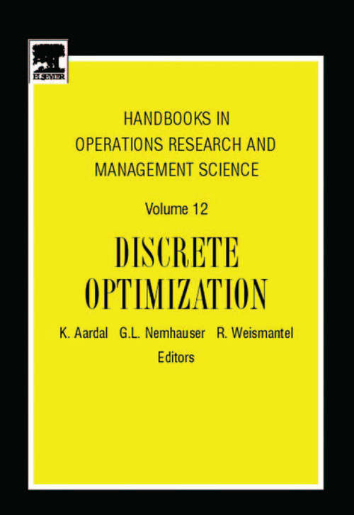 Book cover of Handbooks in Operations Research and Management Science: Discrete Optimization (ISSN: Volume 12)