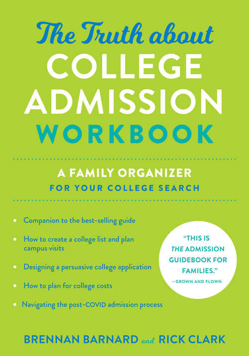 Book cover of The Truth about College Admission Workbook: A Family Organizer for Your College Search