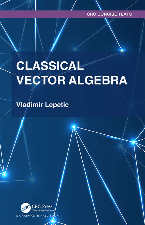 Book cover of Classical Vector Algebra (Textbooks in Mathematics)