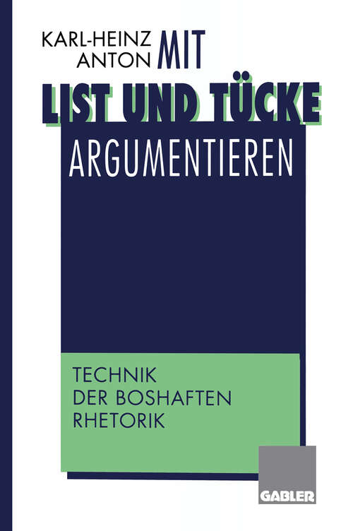 Book cover of Mit List und Tücke argumentieren: Technik der boshaften Rhetorik (1995)