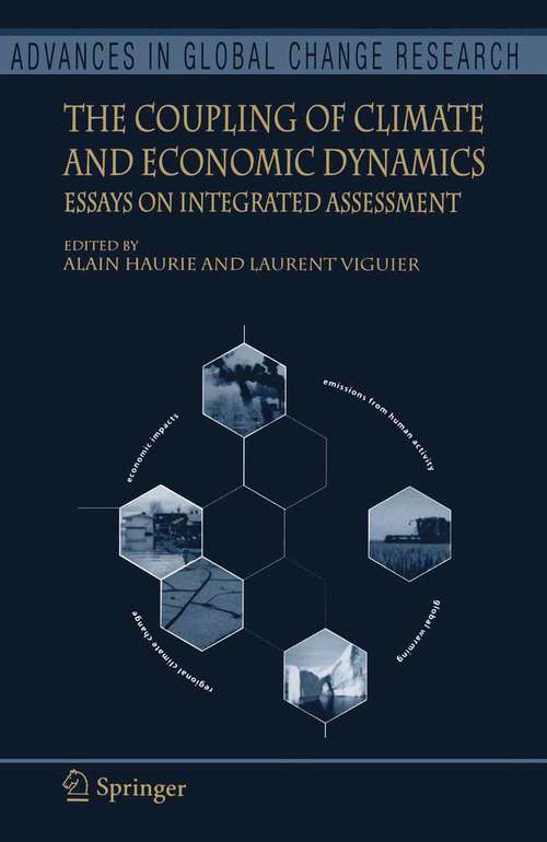 Book cover of The Coupling of Climate and Economic Dynamics: Essays on Integrated Assessment (2005) (Advances in Global Change Research #22)