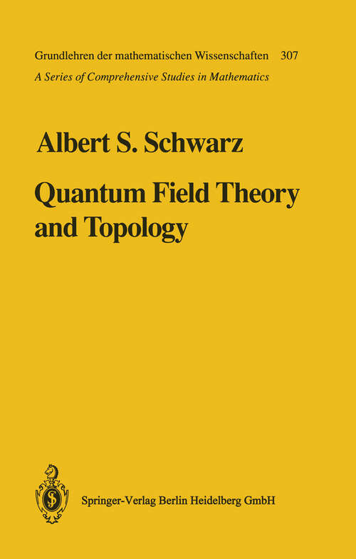 Book cover of Quantum Field Theory and Topology (1993) (Grundlehren der mathematischen Wissenschaften #307)