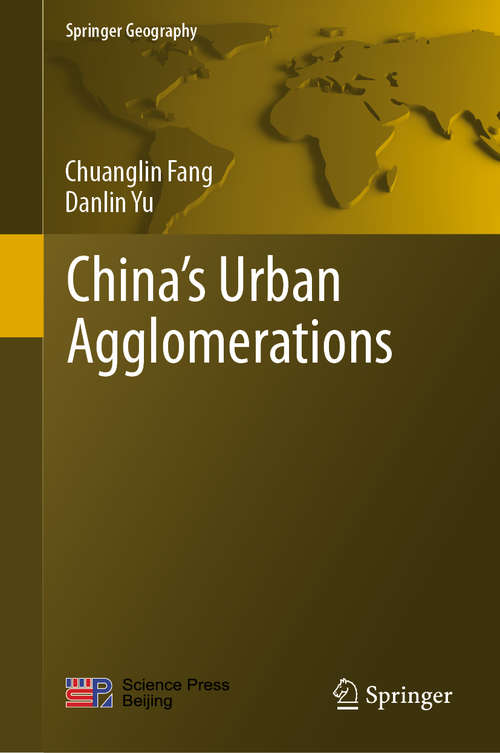 Book cover of China’s Urban Agglomerations (1st ed. 2020) (Springer Geography)