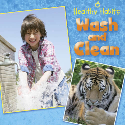 Book cover of Wash and Clean (PDF) (Healthy Habits #4)