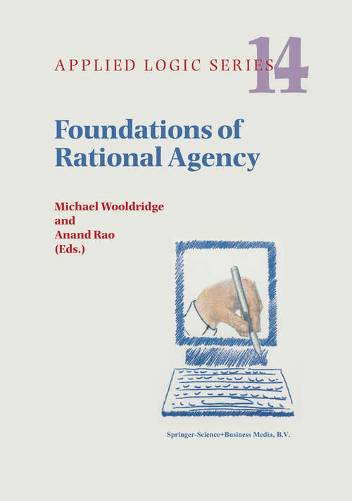 Book cover of Foundations of Rational Agency (1999) (Applied Logic Series #14)