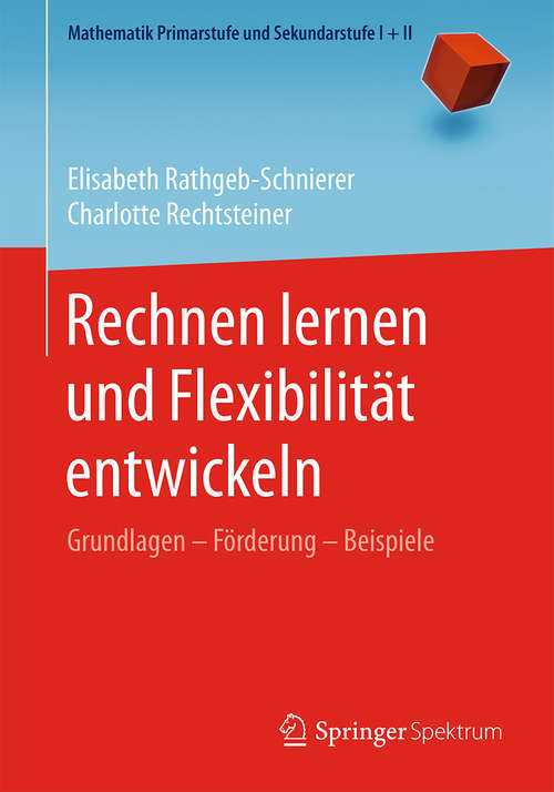 Book cover of Rechnen lernen und Flexibilität entwickeln: Grundlagen – Förderung – Beispiele (1. Aufl. 2018) (Mathematik Primarstufe und Sekundarstufe I + II)