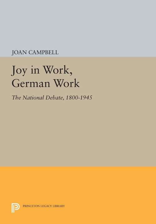 Book cover of Joy in Work, German Work: The National Debate, 1800-1945