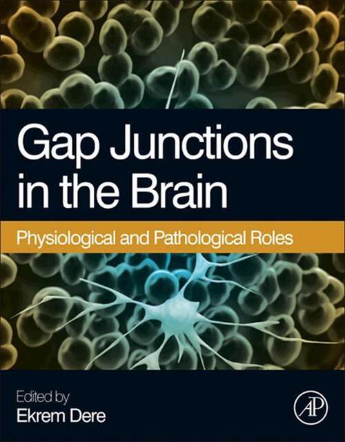 Book cover of Gap Junctions in the Brain: Physiological and Pathological Roles