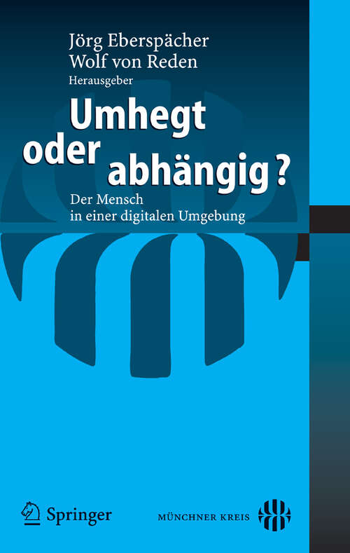 Book cover of Umhegt oder abhängig?: Der Mensch in einer digitalen Umgebung (2006)