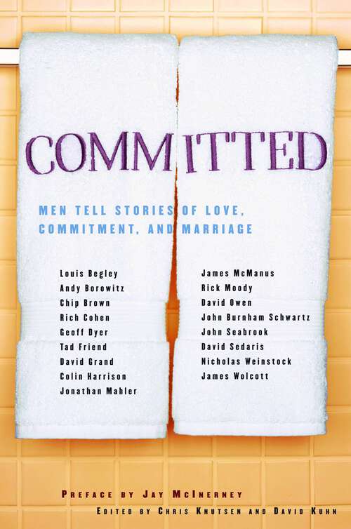 Book cover of Committed: Men Tell Stories of Love, Commitment, and Marriage