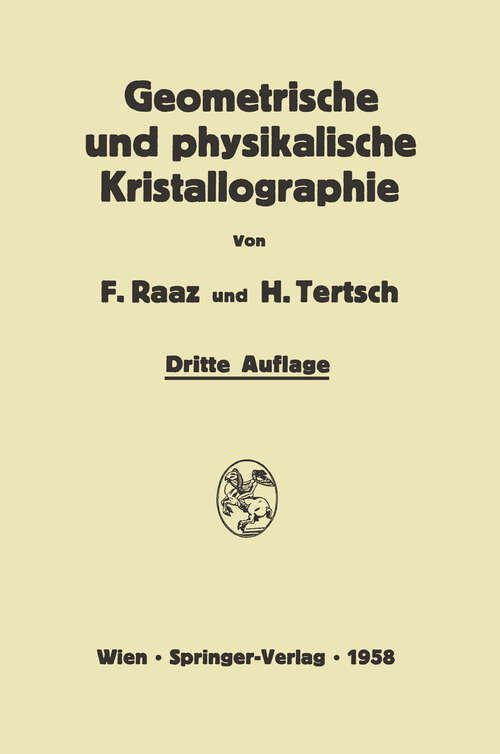 Book cover of Einführung in die geometrische und physikalische Kristallographie: und in deren Arbeitsmethoden (3. Aufl. 1958)