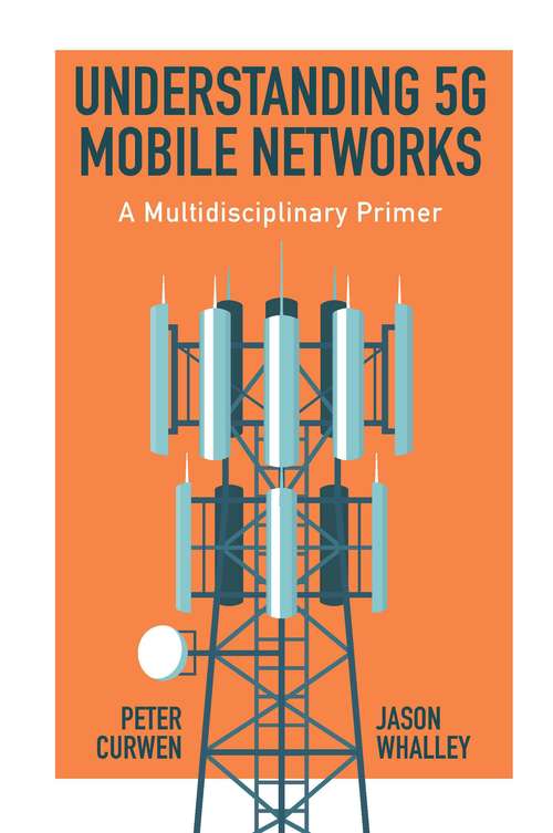 Book cover of Understanding 5G Mobile Networks: A Multidisciplinary Primer