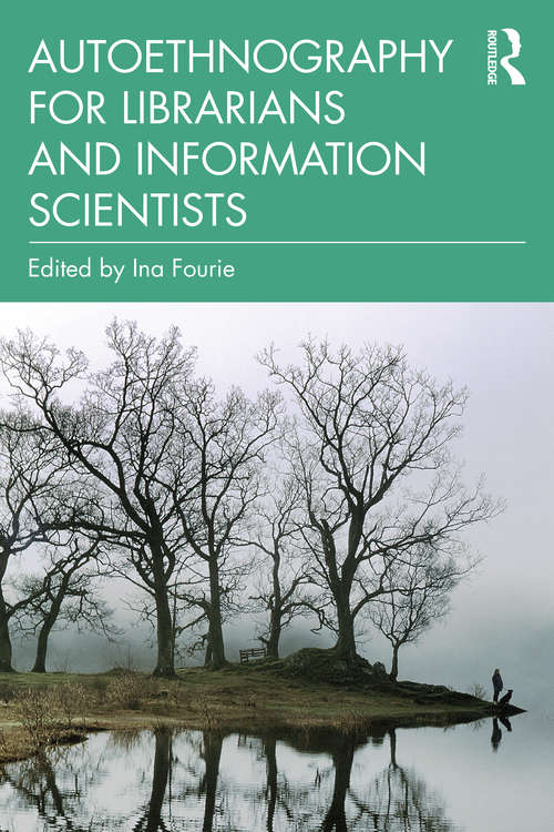 Book cover of Autoethnography for Librarians and Information Scientists