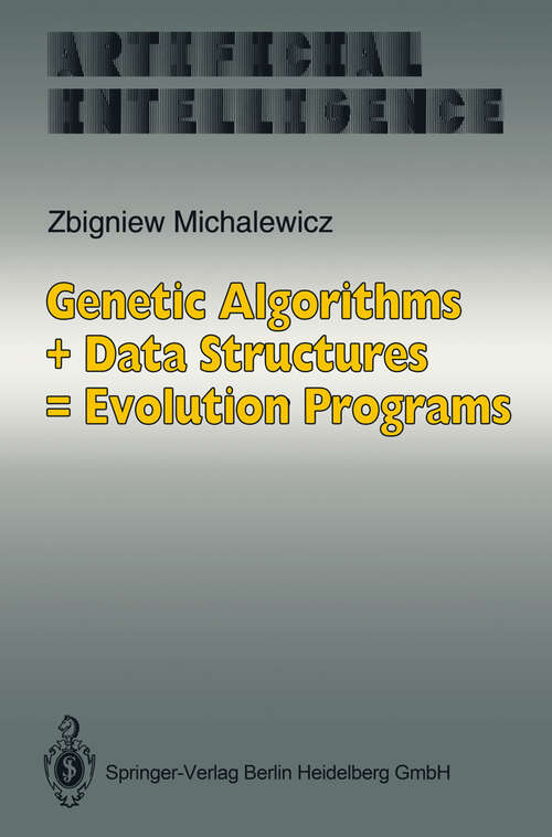 Book cover of Genetic Algorithms + Data Structures = Evolution Programs (1992) (Artificial Intelligence)