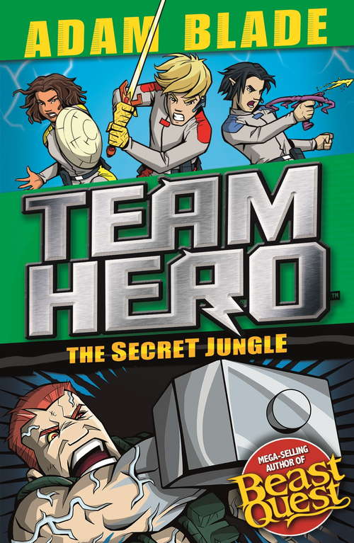 Book cover of The Secret Jungle: Series 4 Book 1 (Team Hero #1)