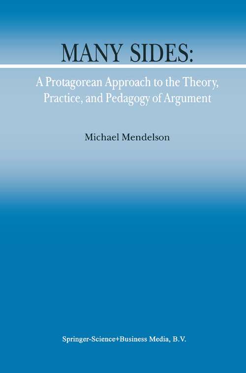 Book cover of Many Sides: A Protagorean Approach to the Theory, Practice and Pedagogy of Argument (2002) (Argumentation Library #5)