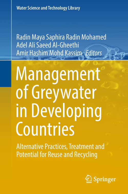 Book cover of Management of Greywater in Developing Countries: Alternative Practices, Treatment and Potential for Reuse and Recycling (Water Science and Technology Library #87)