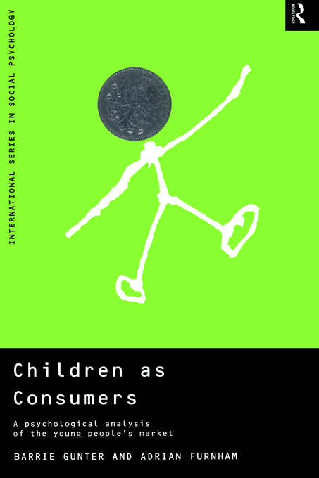 Book cover of Children as Consumers: A Psychological Analysis of the Young People's Market (International Series in Social Psychology)