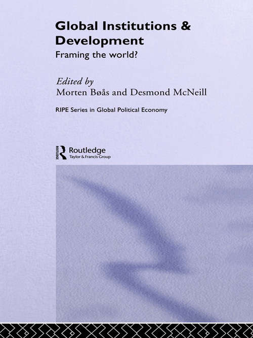 Book cover of Global Institutions and Development: Framing the World? (RIPE Series in Global Political Economy)