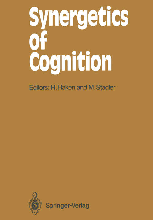 Book cover of Synergetics of Cognition: Proceedings of the International Symposium at Schloß Elmau, Bavaria, June 4–8, 1989 (1990) (Springer Series in Synergetics #45)