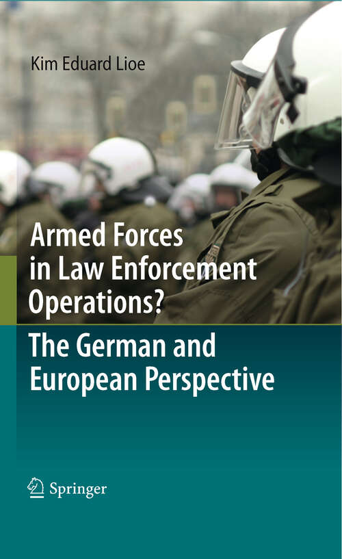 Book cover of Armed Forces in Law Enforcement Operations? - The German and European Perspective (2011)