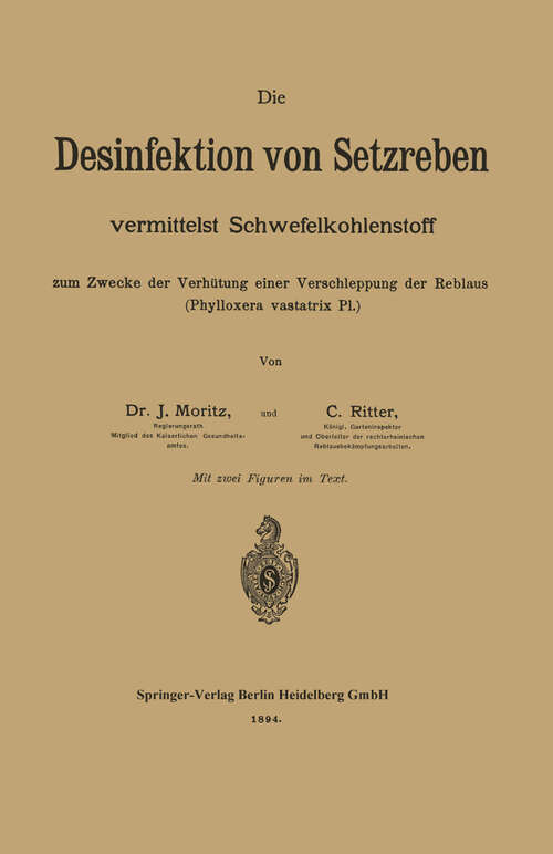 Book cover of Die Desinfektion von Setzreben vermittelst Schwefelkohlenstoff zum Zwecke der Verhütung einer Verschleppung der Reblaus (Phylloxera vastatrix Pl.) (1894)