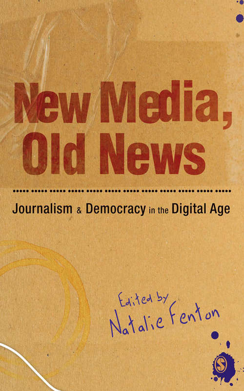 Book cover of New Media, Old News: Journalism and Democracy in the Digital Age