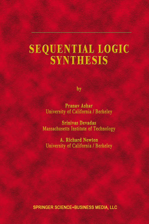 Book cover of Sequential Logic Synthesis (1992) (The Springer International Series in Engineering and Computer Science #162)