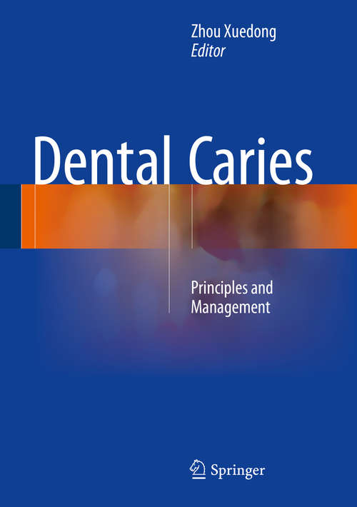 Book cover of Dental Caries: Principles and Management (1st ed. 2016)