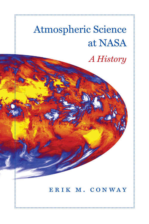 Book cover of Atmospheric Science at NASA: A History (New Series in NASA History (PDF))