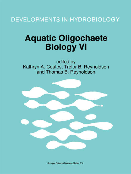 Book cover of Aquatic Oligochaete Biology VI: Proceedings of the VI International Symposium on Aquatic Oligochaetes held in Strömstat, Sweden, September 5–10, 1994 (1996) (Developments in Hydrobiology #115)
