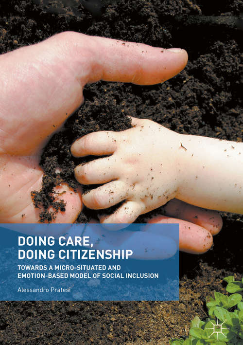 Book cover of Doing Care, Doing Citizenship: Towards a Micro-Situated and Emotion-Based Model of Social Inclusion