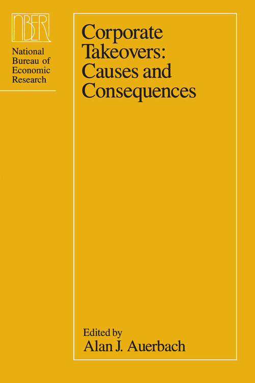 Book cover of Corporate Takeovers: Causes and Consequences (National Bureau of Economic Research Project Report)
