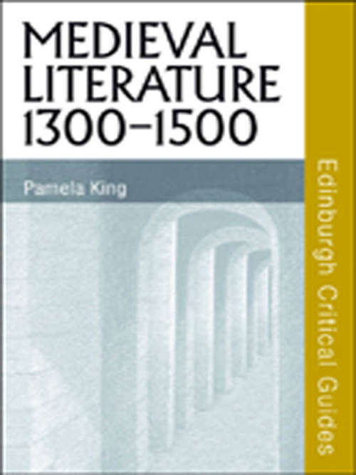 Book cover of Medieval Literature 1300-1500 (Edinburgh Critical Guides To Literature Ser.)