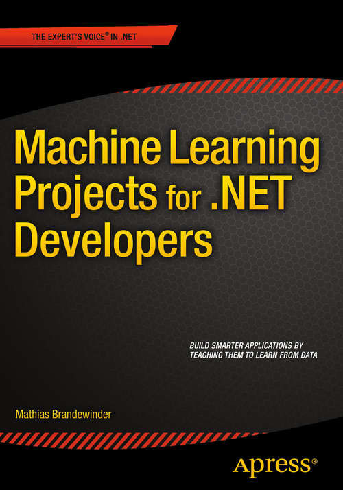 Book cover of Machine Learning Projects for .NET Developers (1st ed.)