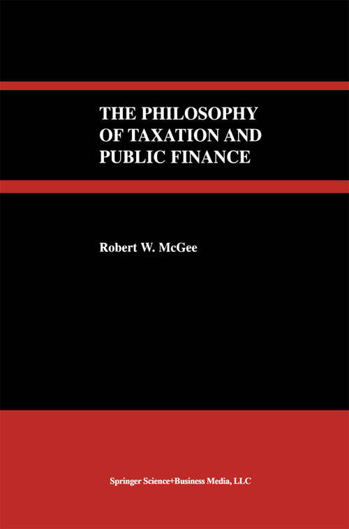 Book cover of The Philosophy of Taxation and Public Finance (2004)
