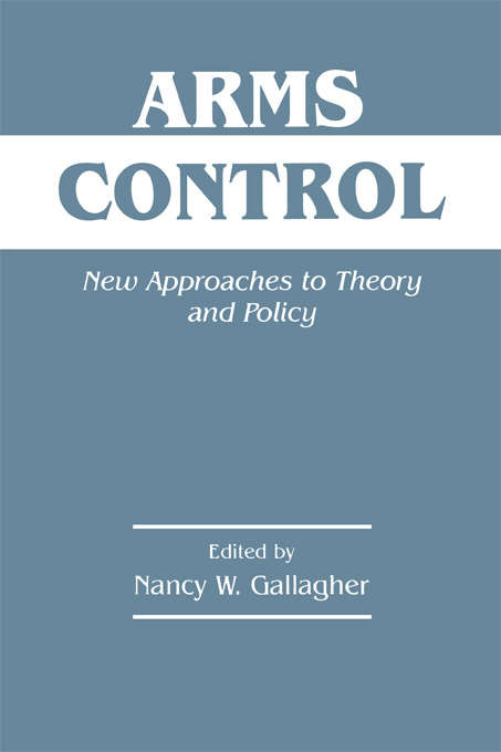 Book cover of Arms Control: New Approaches to Theory and Policy