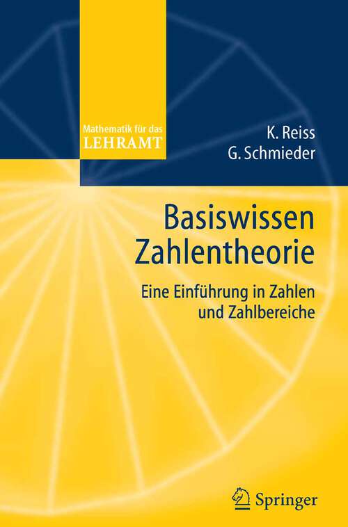 Book cover of Basiswissen Zahlentheorie: Eine Einführung in Zahlen und Zahlbereiche (2005) (Mathematik für das Lehramt)
