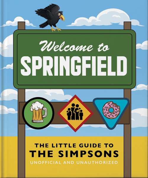 Book cover of The Little Guide to The Simpsons: The show that never grows old (The\little Book Of... Ser.)