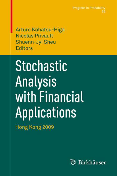 Book cover of Stochastic Analysis with Financial Applications: Hong Kong 2009 (2011) (Progress in Probability #65)