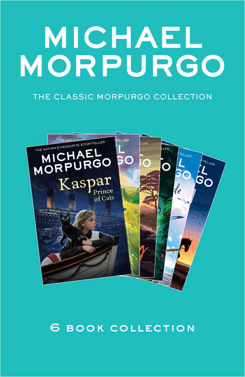 Book cover of The Classic Morpurgo Collection (six novels): Kaspar; Born to Run; The Butterfly Lion; Running Wild; Alone on a Wide, Wide Sea; Farm Boy (ePub edition)