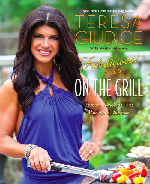 Book cover of Fabulicious!: Teresa's Smoking Hot Backyard Recipes