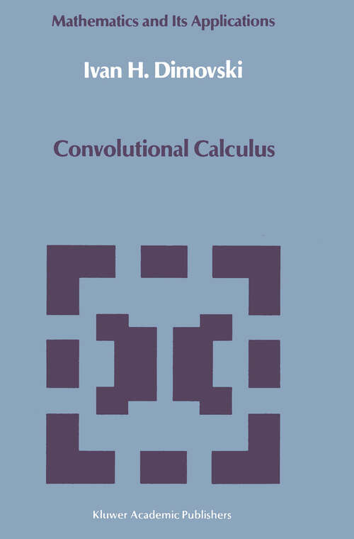 Book cover of Convolutional Calculus (1990) (Mathematics and its Applications #43)