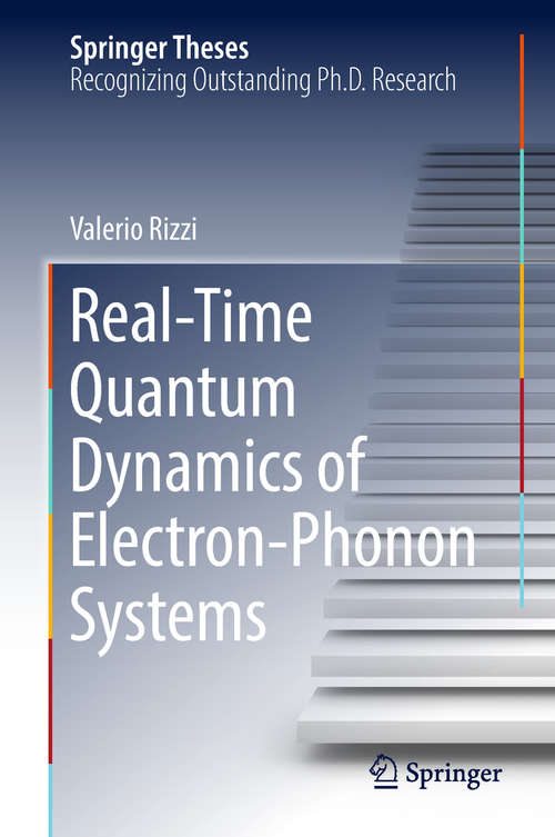 Book cover of Real-Time Quantum Dynamics of Electron–Phonon Systems (Springer Theses)