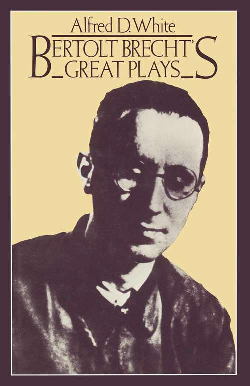 Book cover of Bertolt Brecht’s Great Plays: (pdf) (1st ed. 1978)