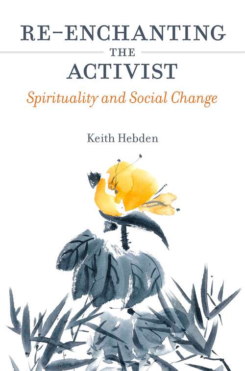 Book cover of Re-enchanting the Activist: Spirituality and Social Change